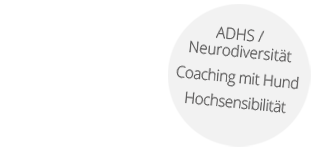 Coaching Sabine Engelhardt - ADHS / Neurodiversität, Hochsensibilität, Coaching mit Hund